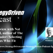 StrategyDriven Management and Leadership Podcast | StrategyDriven Podcast Special Edition 12 - An Interview with Nat Stoddard, author of The Right Leader